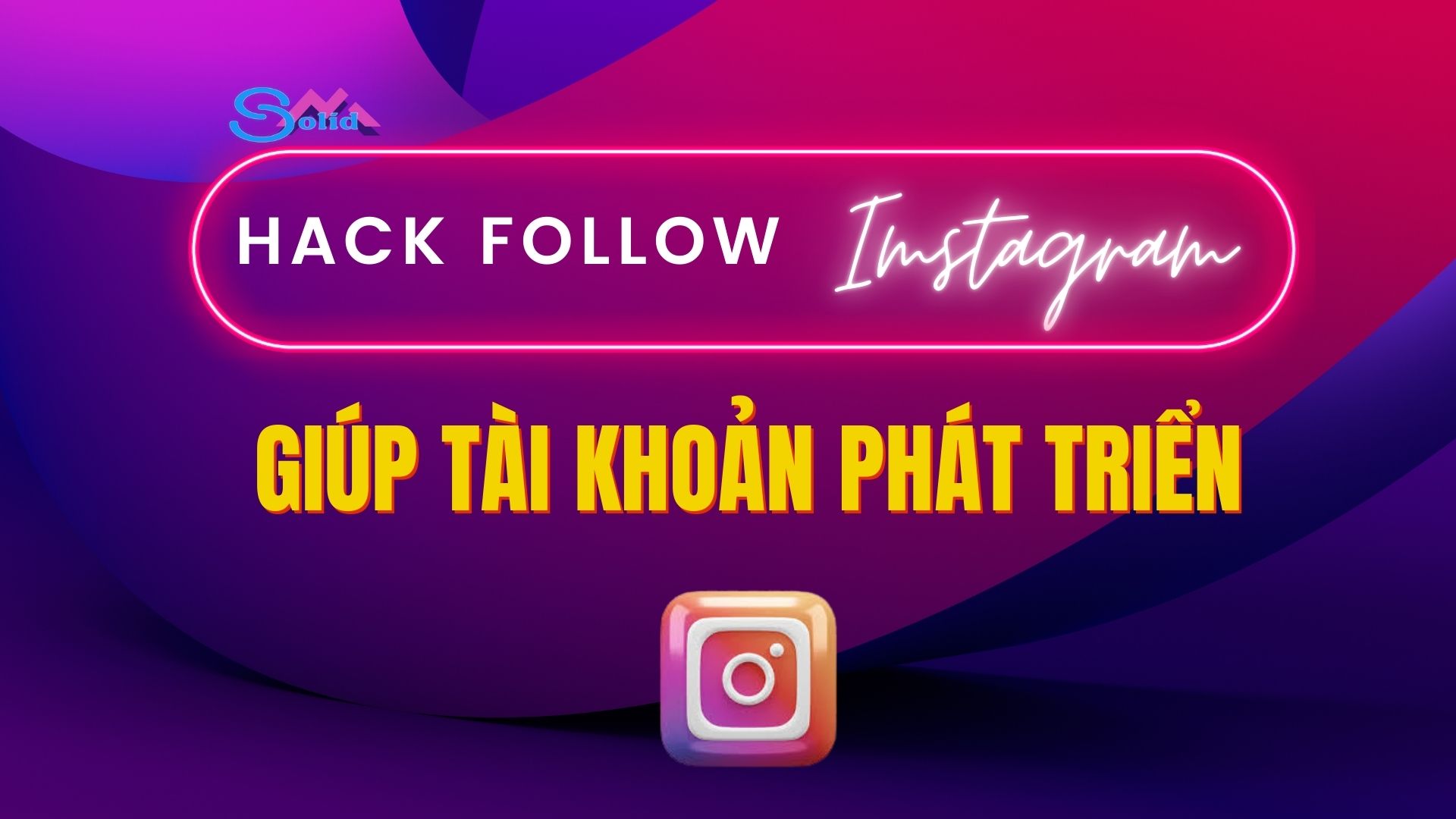 Hack follow Instagram giúp tài khoản phát triển